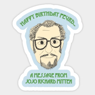 Happy Birthday Feurd...A Message From Jojo Richard Mitten Sticker